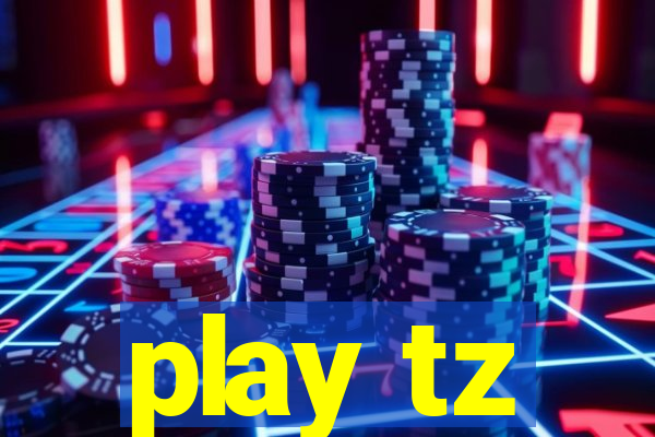 play tz